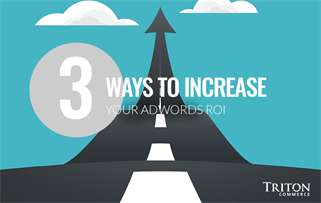 Increase your AdWords ROI with these 3 tips