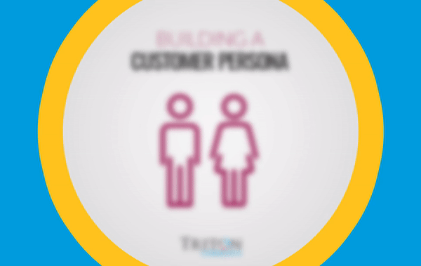 Building Personas: How Well Do You Know Your Target Customer?