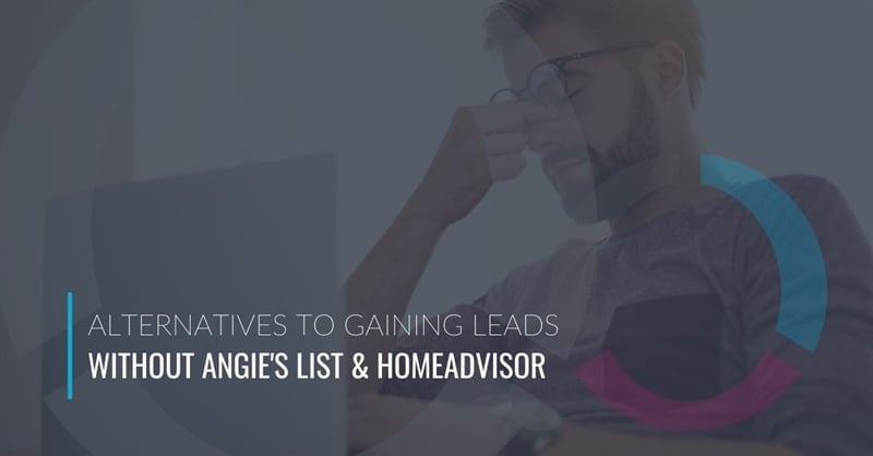 Alternatives to Gaining Leads Without Angies List and HomeAdvisor