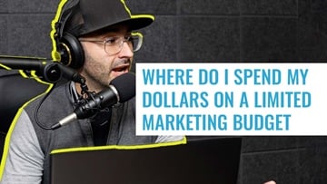 Where do I spend my Ad Dollars on a Limited Marketing Budget