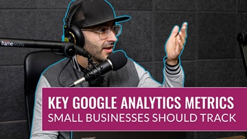 4 Google Analytics Metrics Small Businesses Should Track
