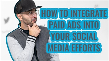 How to Integrate Paid Ads into Your Social Media Efforts