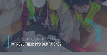 How General Contractors Can Improve PPC Campaigns