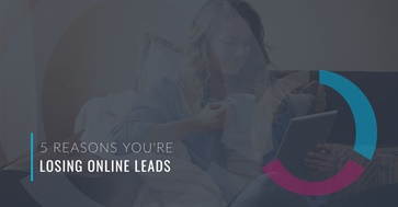 5 Reasons You're Losing Leads